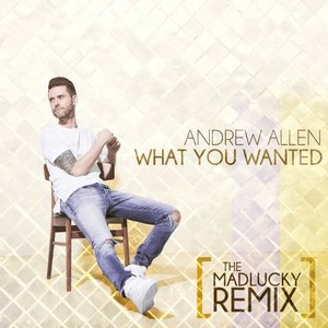 What You Wanted