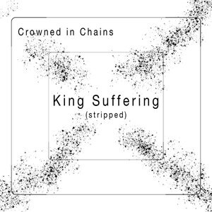 King Suffering (Stripped)