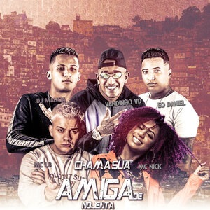 Chama sua Amiga de Nojenta  (Brega Funk )