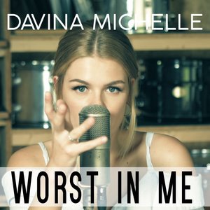 Worst in Me