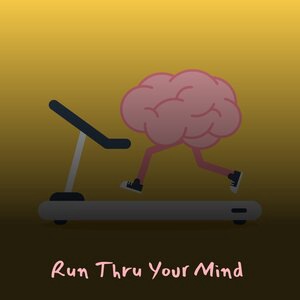 Run Thru Your Mind
