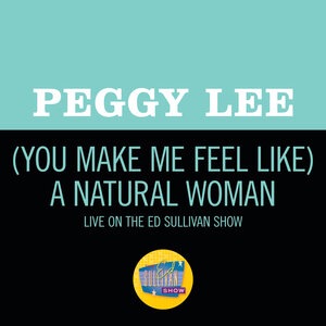(You Make Me Feel Like) A Natural Woman