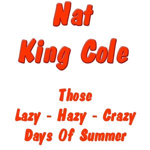 Those Lazy - Hazy - Crazy Days of Summer