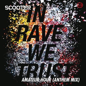 In Rave We Trust - Amateur Hour