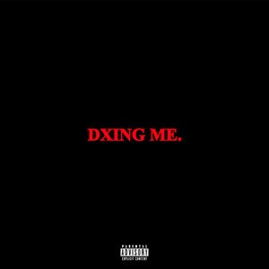 Dxing Me.