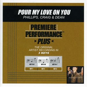 Pour My Love On You (Key-C-D-Premiere Performance Plus w/o Background Vocals)