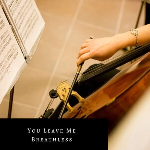 You Leave Me Breathless