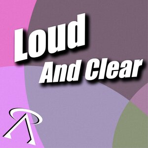 Loud And Clear