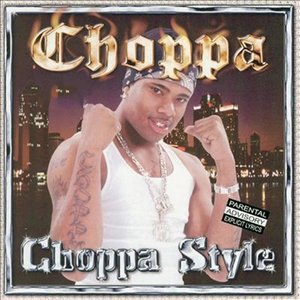 Choppa Style