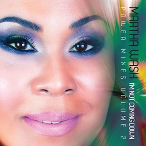 I'm Not Coming Down by Martha Wash