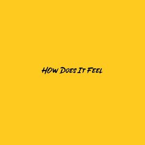 How Does It Feel